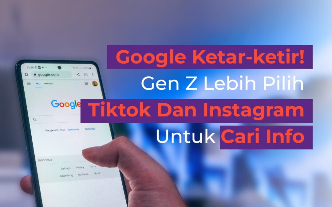 Google ketar-ketir! Gen Z lebih pilih TikTok dan Instagram untuk cari Info