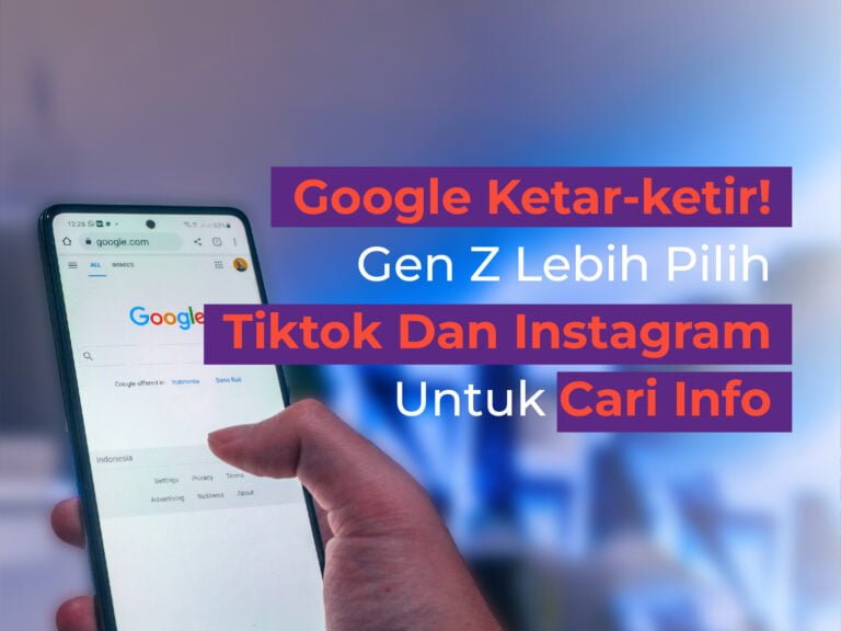 Google Ketar-Ketir! Gen Z Lebih Pilih TikTok dan Instagram Untuk Cari Info