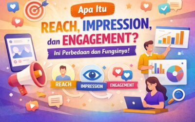 Apa Itu Reach, Impression, dan Engagement? Ini Perbedaan dan Fungsinya!