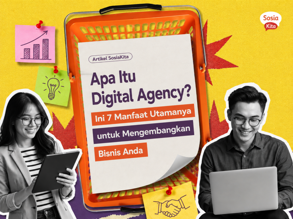 Apa Itu Digital Agency Ini 7 Manfaat Utamanya untuk Mengembangkan Bisnis Anda