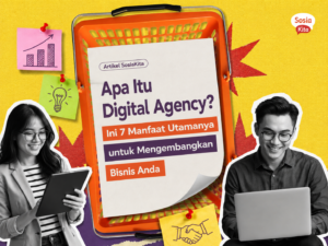 Apa Itu Digital Agency Ini 7 Manfaat Utamanya untuk Mengembangkan Bisnis Anda
